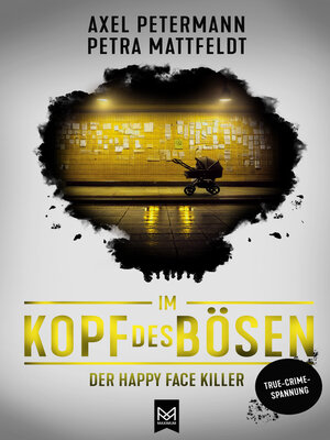 cover image of Im Kopf des Bösen – Der Happy Face Killer